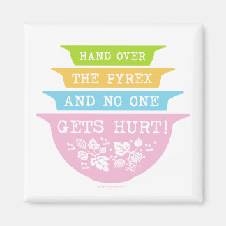 Hand över Pyrex No One Gets Ontr (Gooseberry) Magnet