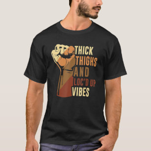 Hand Tjock lår och Loc skulle upp Vibes Black Hist T Shirt