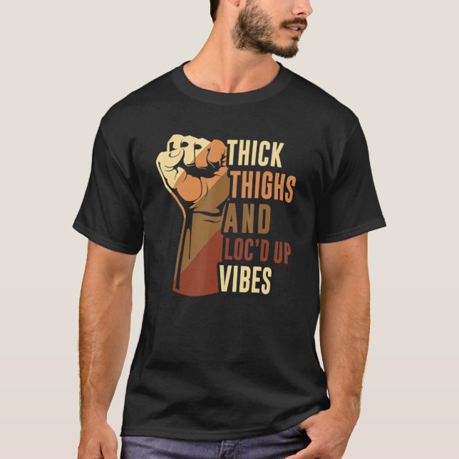 Hand Tjock lår och Loc skulle upp Vibes Black Hist T Shirt (Framsida)