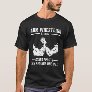 Hand Wrestling Arm Wrestler & Armwrestling T Shirt