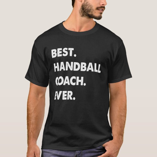 Handball Coach Profession Best Handball Coach Ever T Shirt (Framsida)
