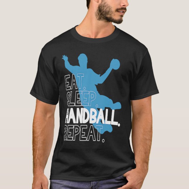 Handball Eat Sleep Handball Repeat Statement T Shirt (Framsida)