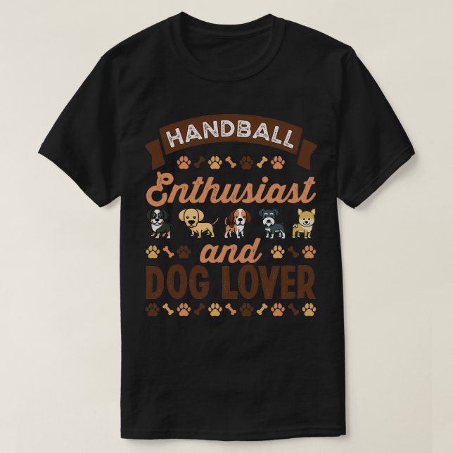 Handball Enthusiast och Hund älskare Gift T Shirt (Design framsida)