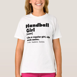 Handball Girl Dictionary Definition Funny Handball T Shirt