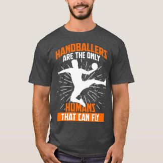 Handball Hobby Flies Humor T Shirt