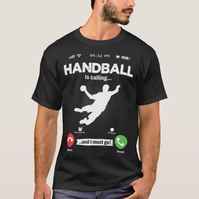 Handball Is Calling I Must Go Handball Hobby Handb T Shirt (Framsida)