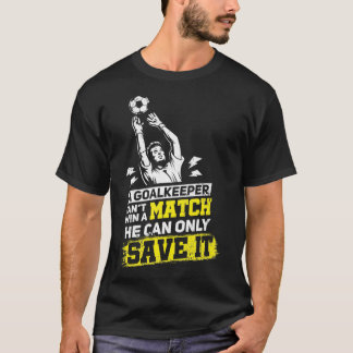 Handball Player Funny Sport Team Gift Idea Goalkee T Shirt