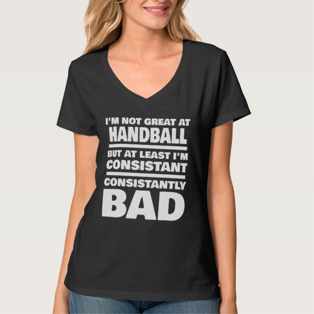 Handball Saying Consistantly Bad Handball Player T Shirt (Framsida)