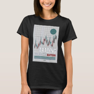 Handel är allt som har betydelse för Lagrar Crypto T Shirt