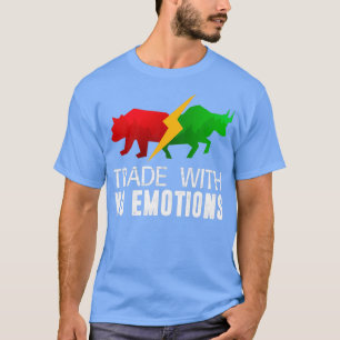 Handel med din plan - inte din Känslor Trader Inve T Shirt