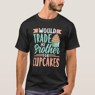 Handel med min broder för Muffinsar Cupkakcute Cut T Shirt