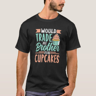 Handel med min broder för Muffinsar Cupkakcute Cut T Shirt