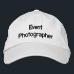 Händelsefotograf broderade Hat Broderad Keps<br><div class="desc">"Händelsefotograf"-broderad text. Säg till alla att du är officiellens evenemangsfotograf,  så det är därför du behålla tar deras bild!</div>
