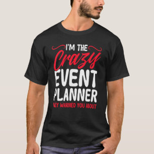 Händelseplanering Jag är direktör för Crazy Event T Shirt