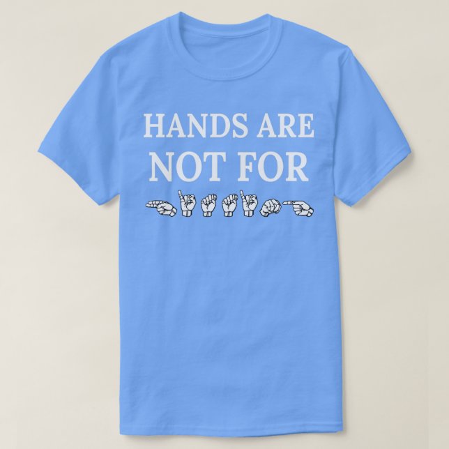Händer är inte avsett för HITTING ASL-teckenspråks T Shirt (Design framsida)