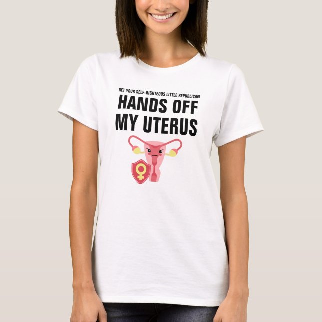 Händer av min Uterus Pro-Choice T-Shirt (Framsida)