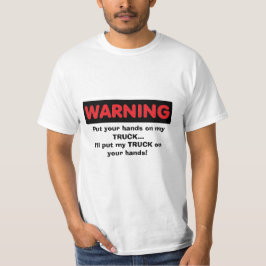 "Händer skjorta på för min lastbil" T Shirt