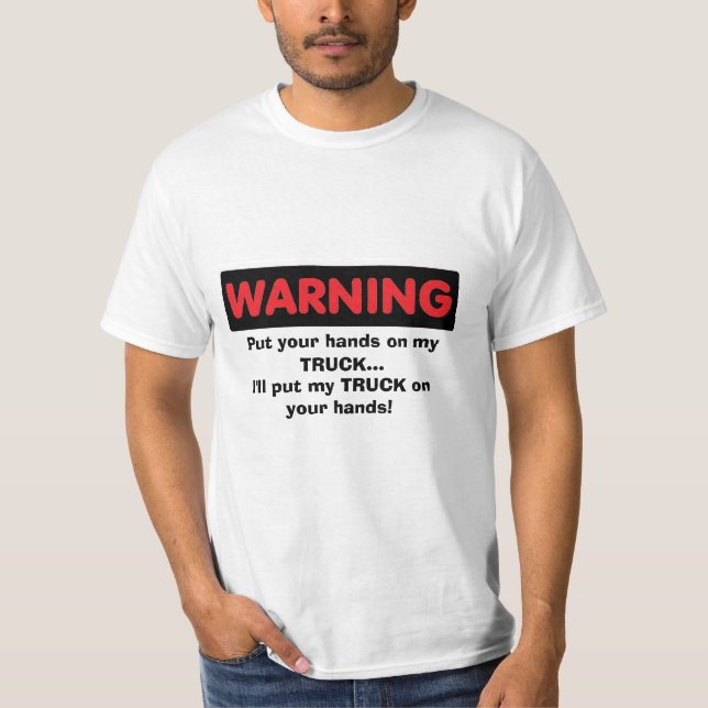 "Händer skjorta på för min lastbil" T Shirt (Framsida)