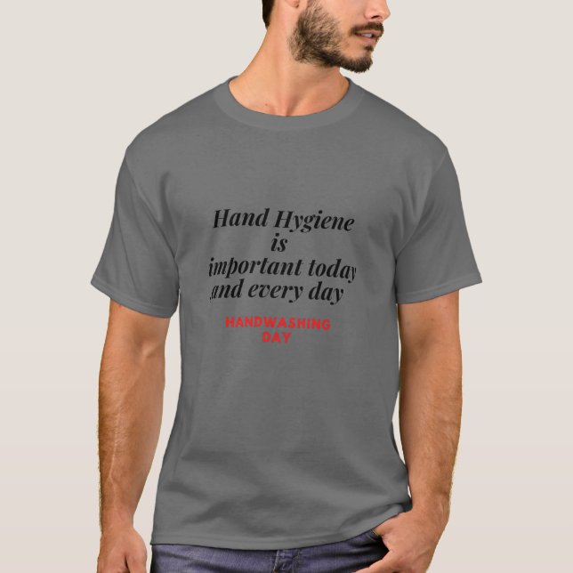 HANDHYGIEN ÄR VIKTIG I DAG OCH VARJE DAG  T SHIRT (Framsida)