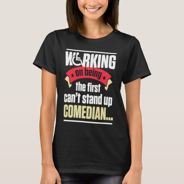 Handicap Humor Stand Comedian Disabled Survivor Wa T Shirt (Framsida)
