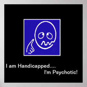 "Handikapp jag förmiddagen - den psykotiska Poster