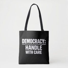 Handle Democracy With Care Tygkasse