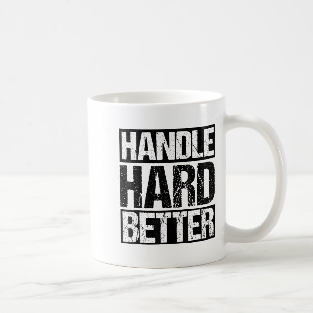 Handle Hard Better Motivational Sitivity Message  Kaffemugg (Höger)