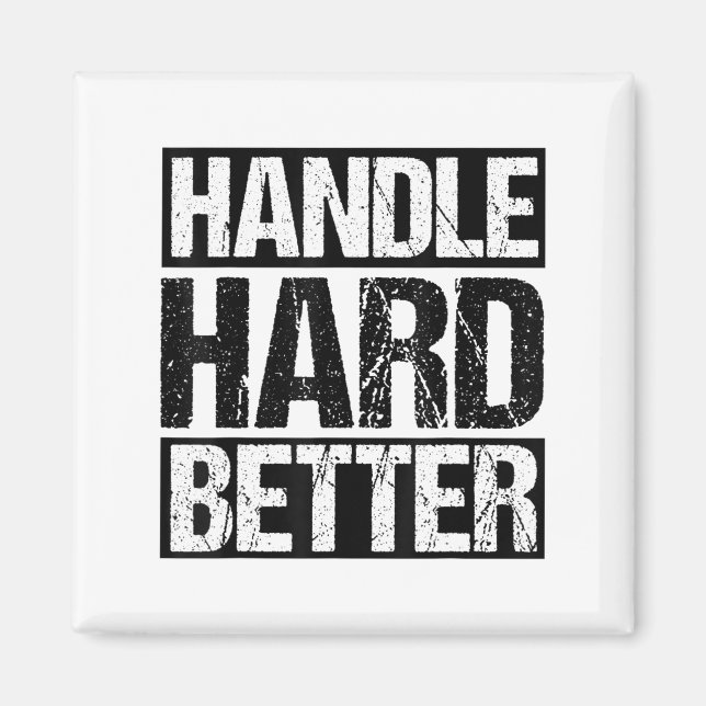 Handle Hard Better Motivational Sitivity Message  Magnet (Framsidan)