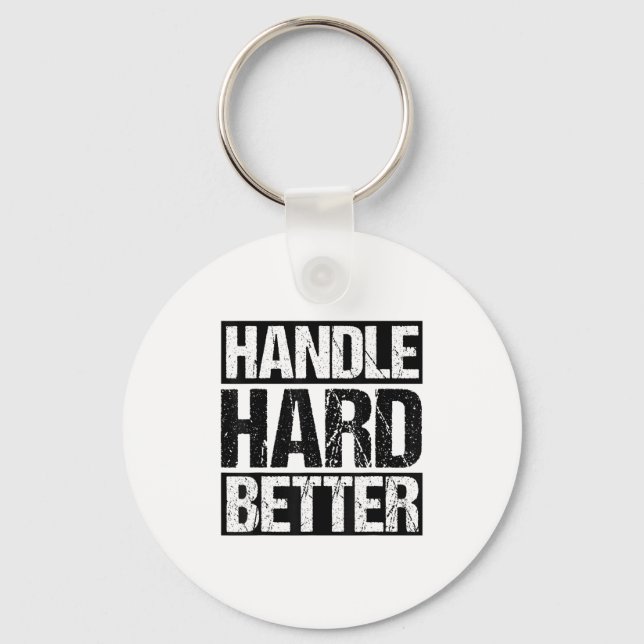 Handle Hard Better Motivational Sitivity Message  Nyckelring (Framsida)