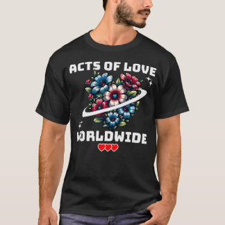 Handlingar Av Kärlek Världsomspännande Medkänsla F T Shirt