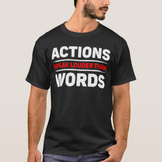 Handlingar Talar Högre än Ord Inspirerande T Shirt