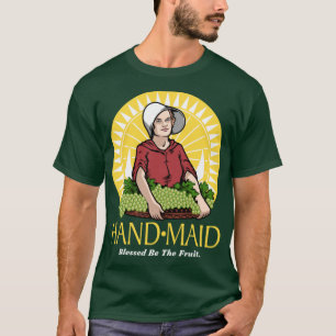 Handmaid Raisins T Shirt