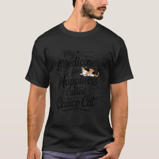 Handritad Min Medicin för Lycka Kalikokat T Shirt