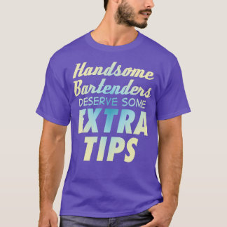 Handsome Bartender-enheter förtjänar en del Extra- T Shirt