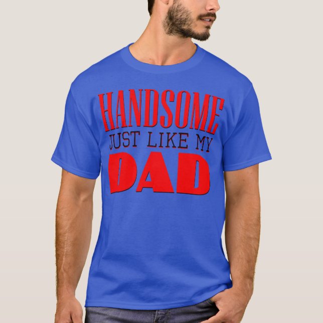 Handsome just like my dad 80s friend t shirt (Framsida)