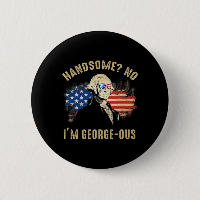 Handsome No I'm Georgeous 4 juli 1776 Ltsp  Knapp (Framsida)