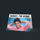 HANDSOME SPANISH GUY, FUNNY BIRTHDAY CARD FÖR HENE KORT<br><div class="desc">HONEY,  JAG ÄR HEM. FÖDELSEDAGSKORT. FUNNY MEDDELANDE INSIDE.</div>