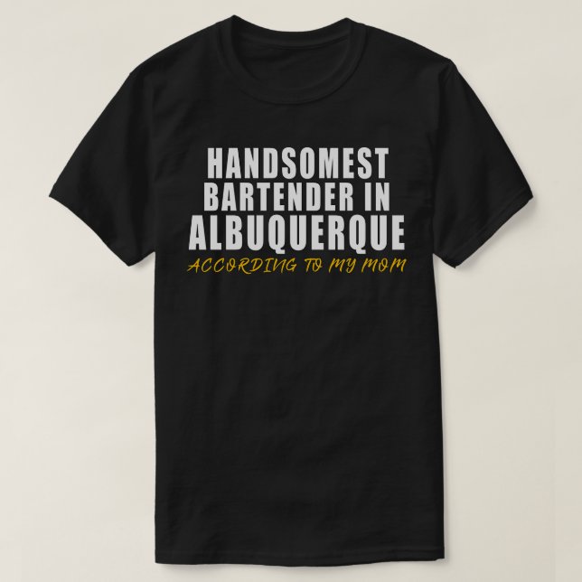 Handsomest Bartender i Albuquerque enligt m T Shirt (Design framsida)