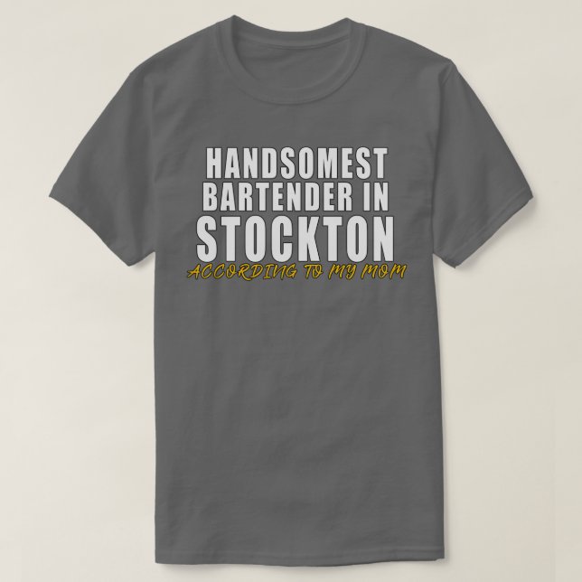 Handsomest Bartender i Stockton Enligt min m T Shirt (Design framsida)