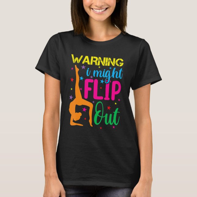 Handstand  For Girls Women Gymnastics I Might Flip T Shirt (Framsida)