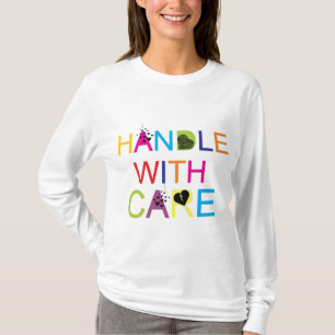 Handtag med omsorg! t-shirt