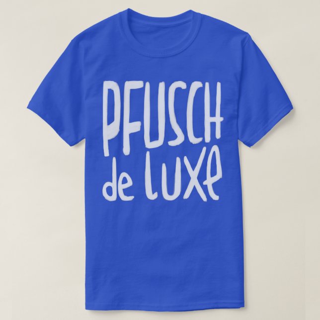 Handwerker Pfusch de Luxe German Pfusch am Bau T Shirt (Design framsida)