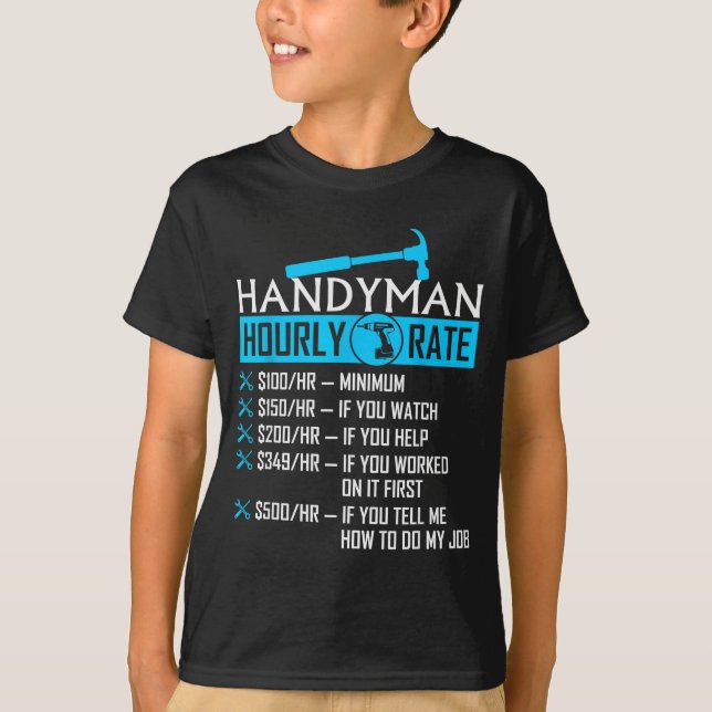 Handyman Hourly Rate Humor Carpenter Funny Handy M T Shirt (Framsida)