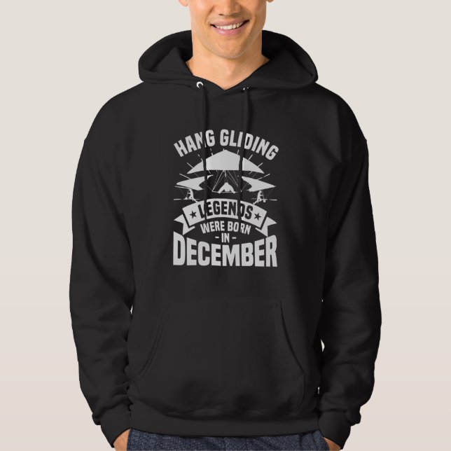Hang Gliding Legends Were Born In December Glider  Hoodie (Framsida)