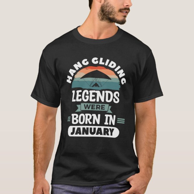 Hang Gliding Legends Were Born In January Glider G T Shirt (Framsida)