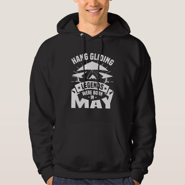Hang Gliding Legends Were Born In May Glider Glide Hoodie (Framsida)