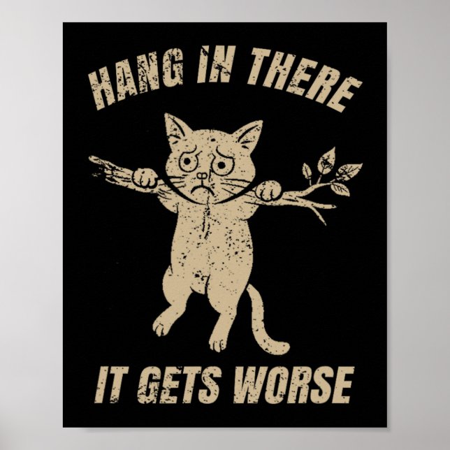 Häng Igen, Det Blir Värre Sarcastic Retro Katt Hum Poster (Framsidan)