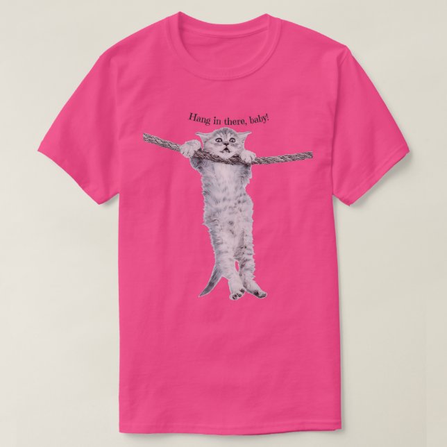 Hang in there baby hang in there kitty HANG IN THE T Shirt (Design framsida)