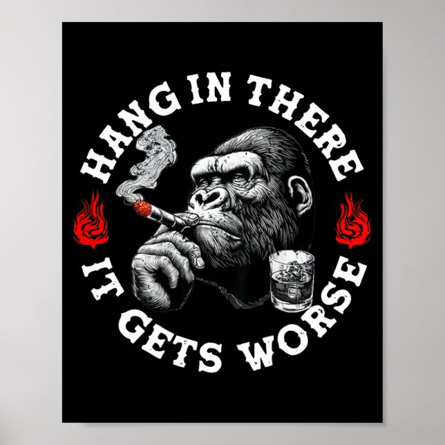 Hang In There It Gets Worse Sarcastic Humor Monkey Poster (Framsidan)