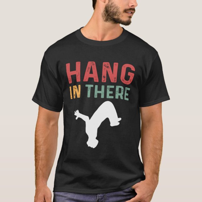 Hang In There Parcours Freerunning Parkour T Shirt (Framsida)